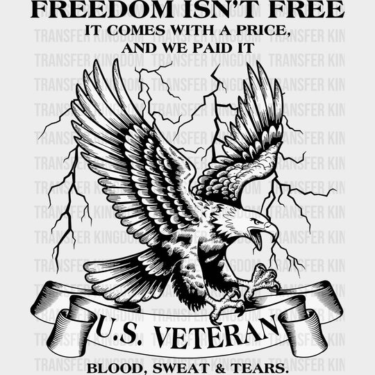 Freedom Isn’t Free - Army DTF Transfers - Adult Unisex - S & M (10’’) / Dark Color Design (See Imaging)