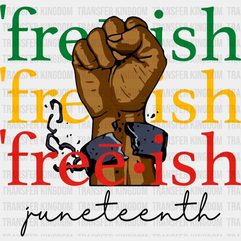 Freeish Juneteenth - Juneteenth DTF Transfer Adult Unisex - S & M (10’’) / Dark Color Design (See Imaging)