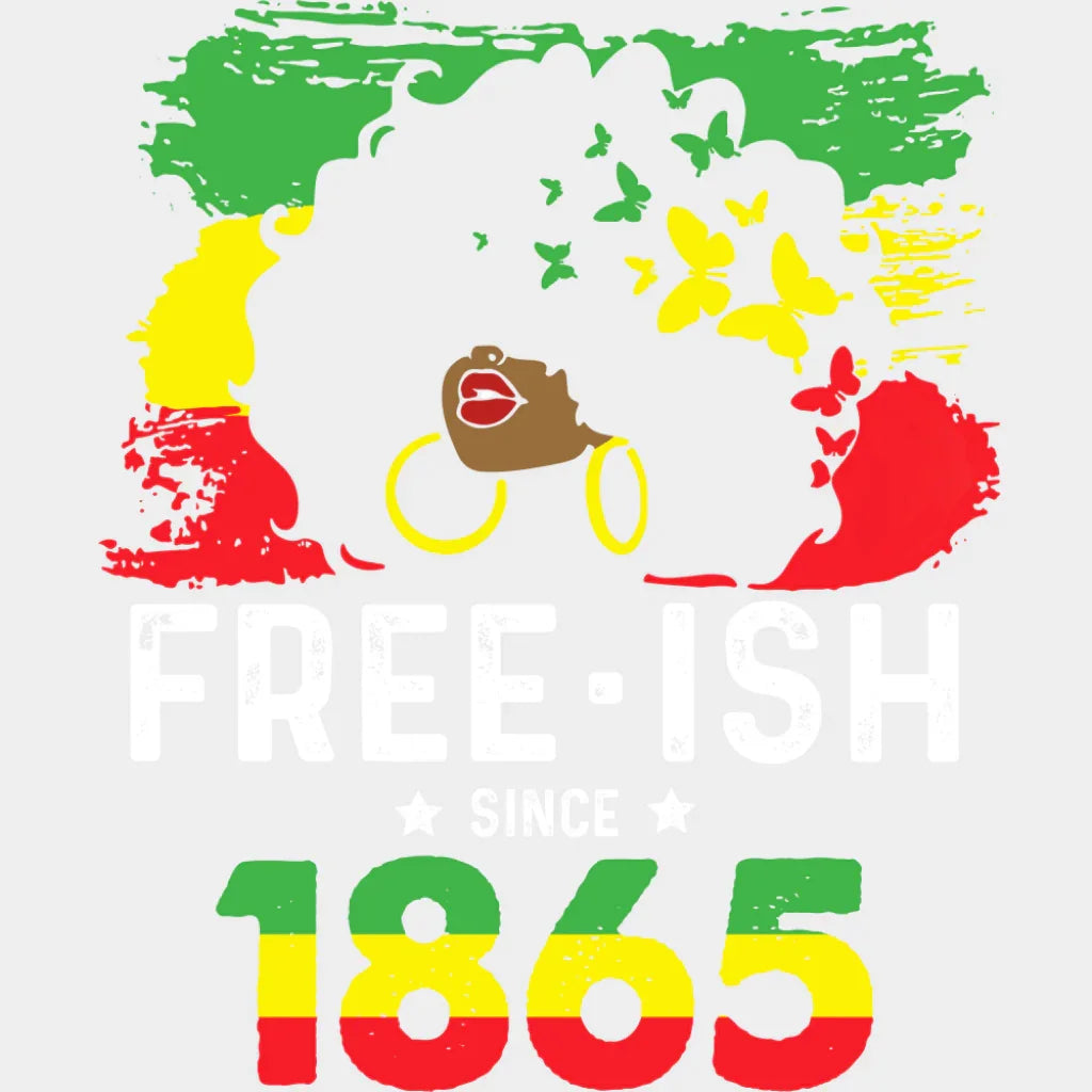 Freeish Since 1865 Afro Girl - Juneteenth DTF Transfer Adult Unisex - S & M (10’’) / Light Color Design (See Imaging)