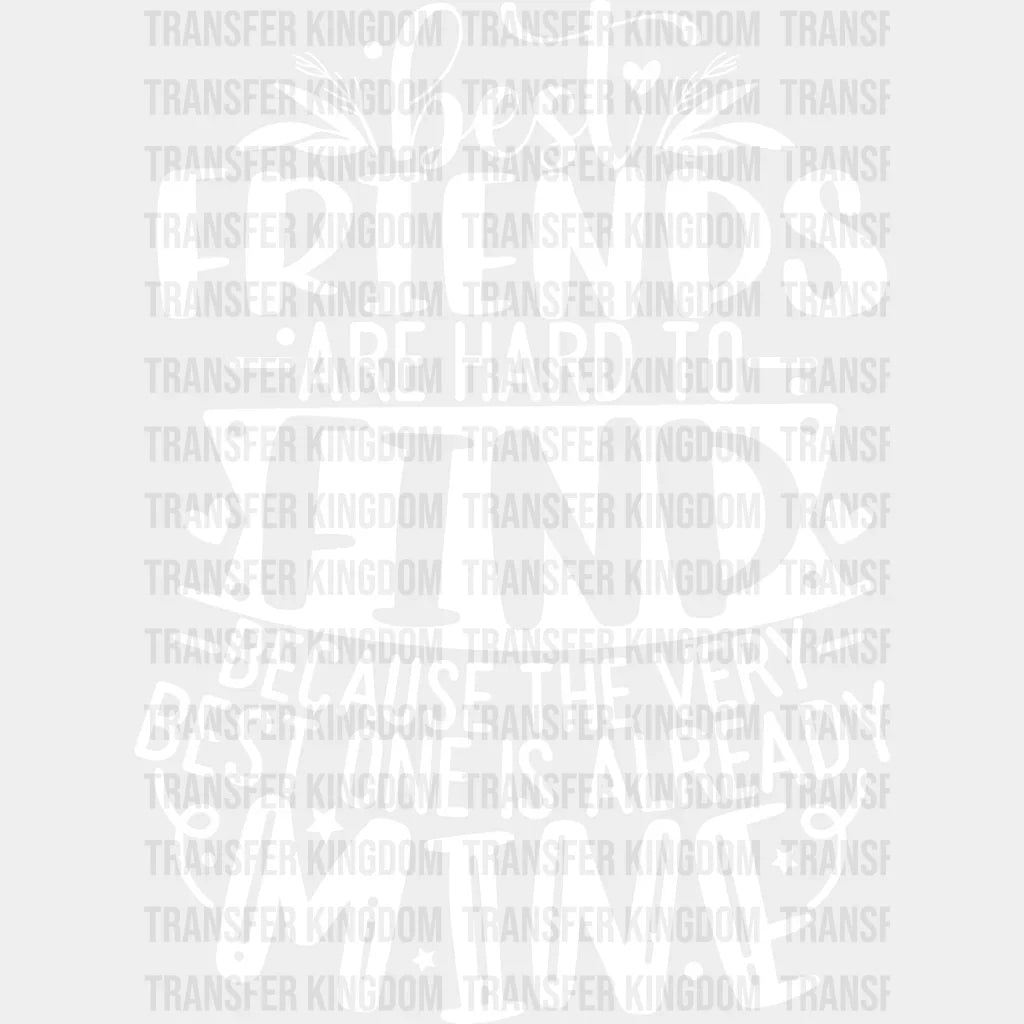Friends Are Hard To Find - Best Dtf Transfer Unisex S & M (10’’) / Light Color Design See Imaging