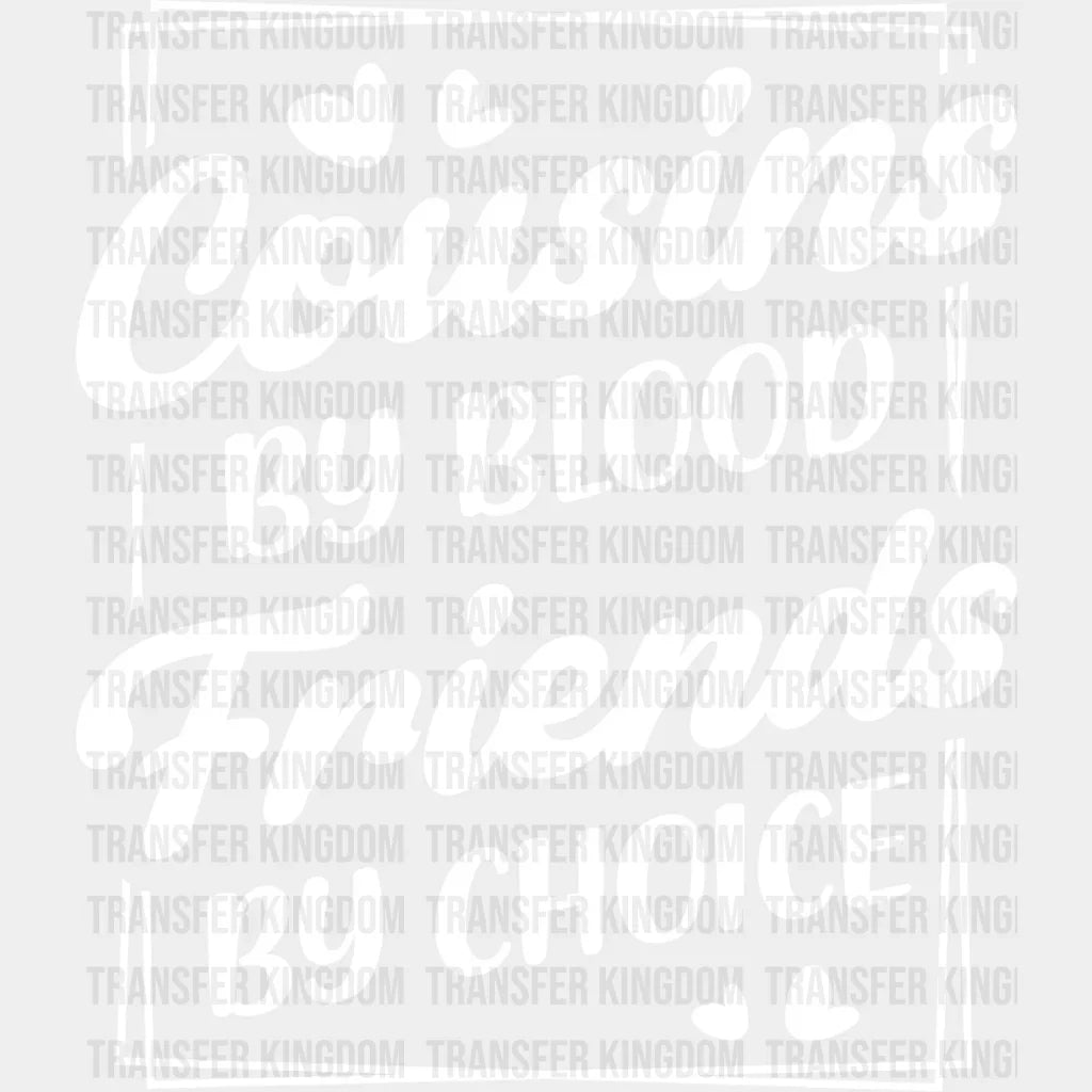 Friends By Choice - Cousins Dtf Heat Transfer Unisex S & M (10’’) / Light Color Design See Imaging