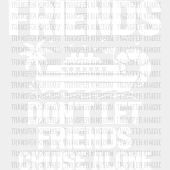 Friends Don’t Let Cruise Alone - Family Dtf Heat Transfer Unisex S & M (10’’) / Light Color