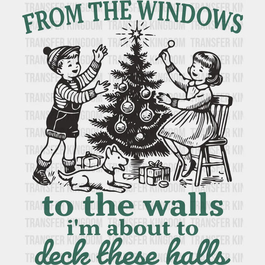 From The Windows To The Walls - Christmas DTF Transfer Adult Unisex - S & M (10’’) / Dark Color Design (See Imaging)