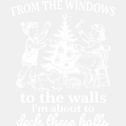 From The Windows To The Walls - Christmas DTF Transfer Adult Unisex - S & M (10’’) / Light Color Design (See Imaging)