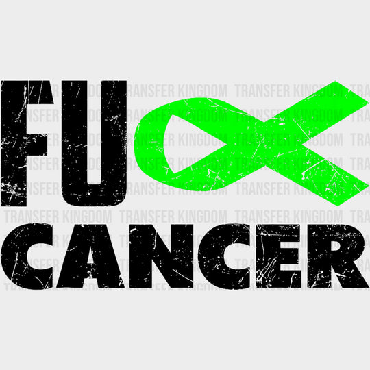 Fu Cancer - Lymphoma DTF Transfers Adult Unisex - S & M (10’’) / Dark Color Design (See Imaging)