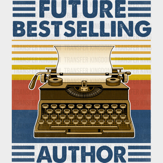 Future Bestselling Author - Writing DTF Transfers transfer-kingdom Dark Color Design (See Imaging)
