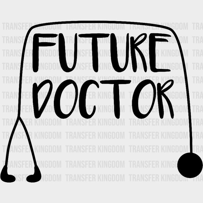 Future Doctor, Stethoscope B&W - Medical School DTF Transfers