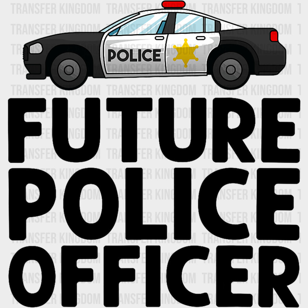 Future Police Officer, Police Car - Police DTF Transfers transfer-kingdom Dark Color Design (See Imaging)