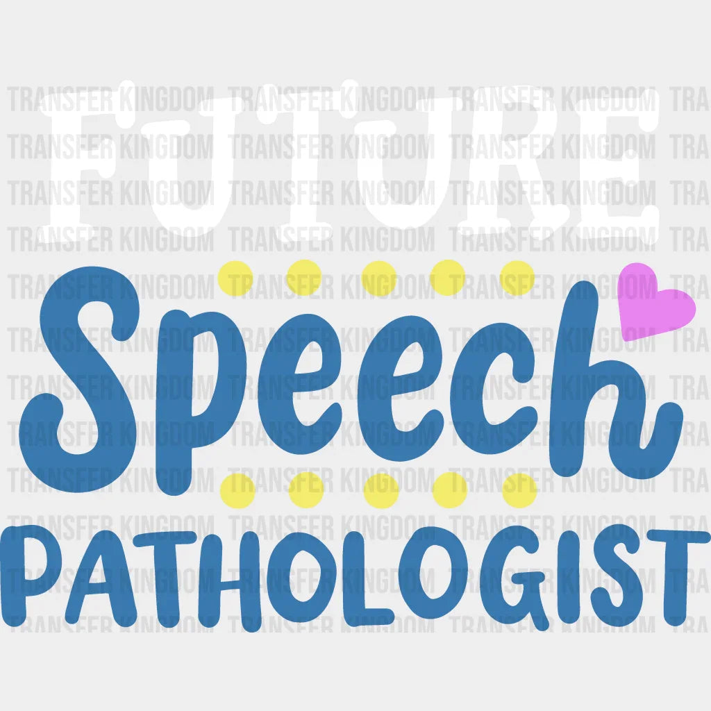 Future Speech Pathologist Design - Therapist Dtf Heat Transfer Unisex S & M (10’’) / Light
