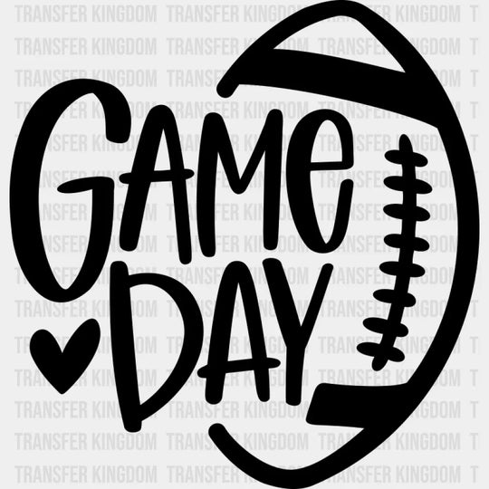 Game Day Football B&W - Game Day DTF Transfer Adult Unisex - S & M (10’’) / Dark Color Design (See Imaging)