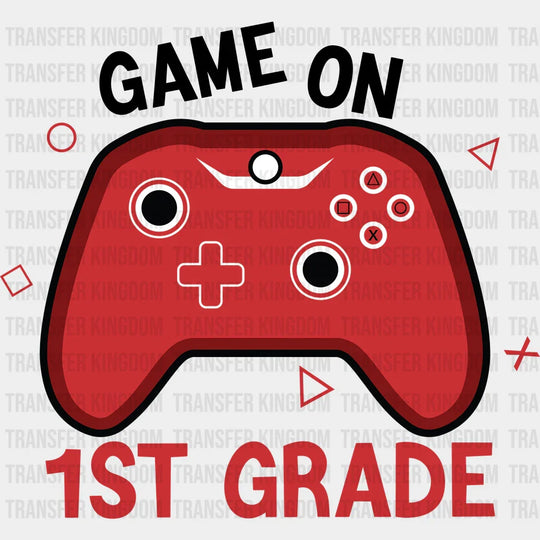 Game On 1st Grade - Back To School DTF Transfer - Transfer Kingdom