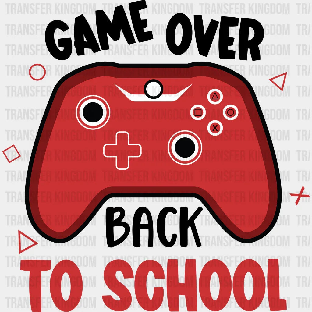 Game Over Back To School - Back To School DTF Transfer - Transfer Kingdom