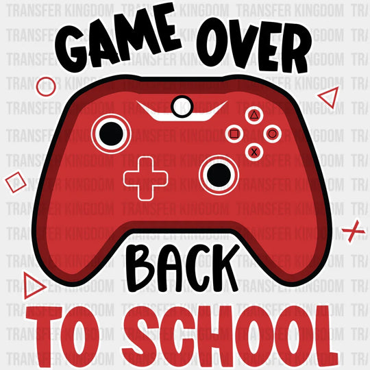 Game Over Back To School - Back To School DTF Transfer - Transfer Kingdom