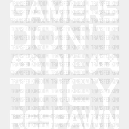 Gamers Don’t Die - Video Game Dtf Heat Transfer Unisex S & M (10’’) / Light Color Design See Imaging