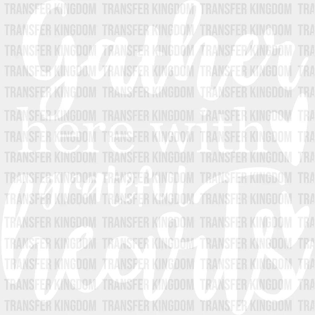 Gather Here With Grateful Hearts - Family Reunion Dtf Heat Transfer Unisex S & M (10’’) / Light