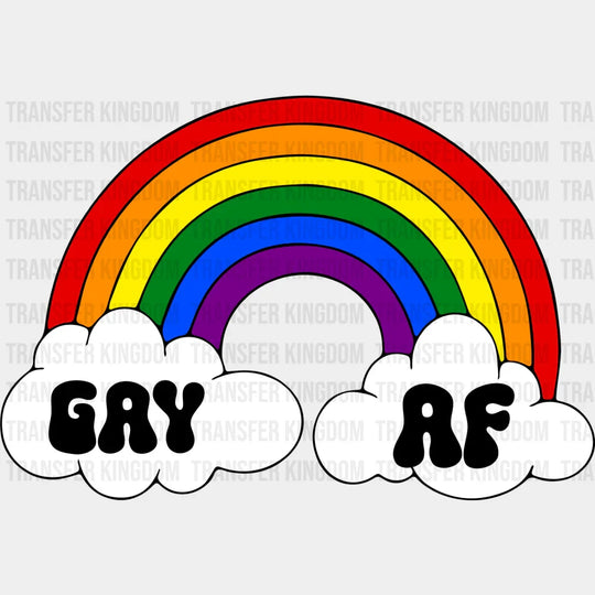 Gay Af Rainbow Design - Theme Dtf Transfer