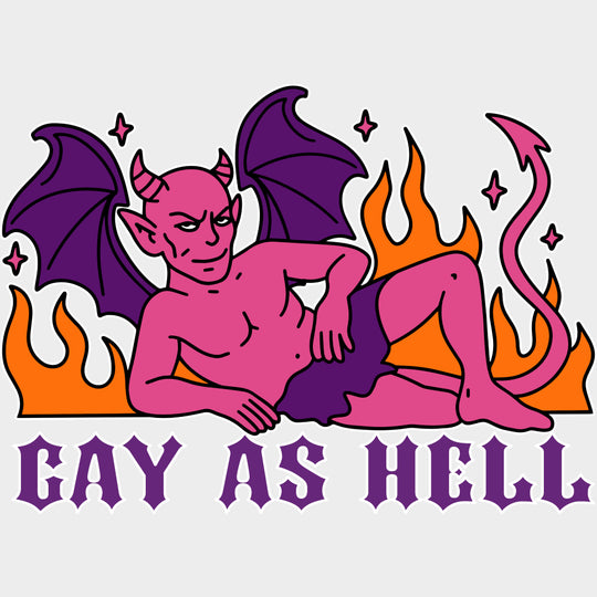 Gay As Hell - Lesbian DTF Transfers Adult Unisex - S & M (10’’) / Light Color Design (See Imaging)