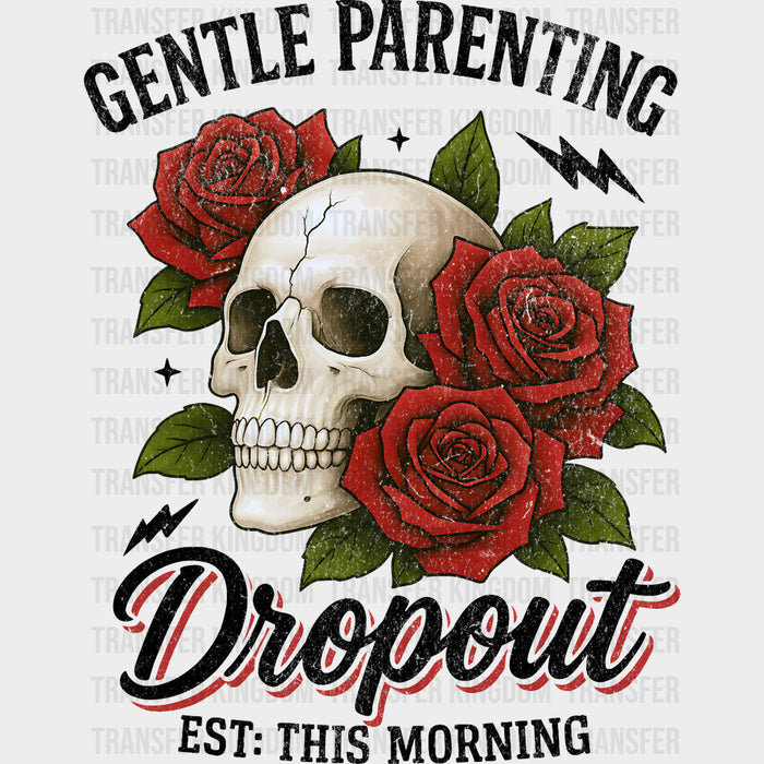 Gentle Parenting Dropout, Skull & Roses - Parents DTF Transfers