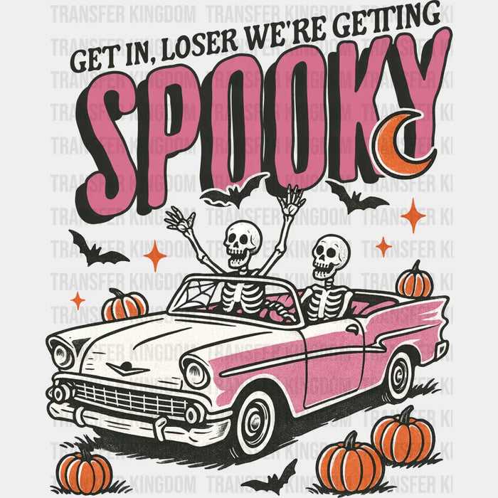 Get In Loser We're Getting Spooky Pink Car - Halloween DTF Transfer