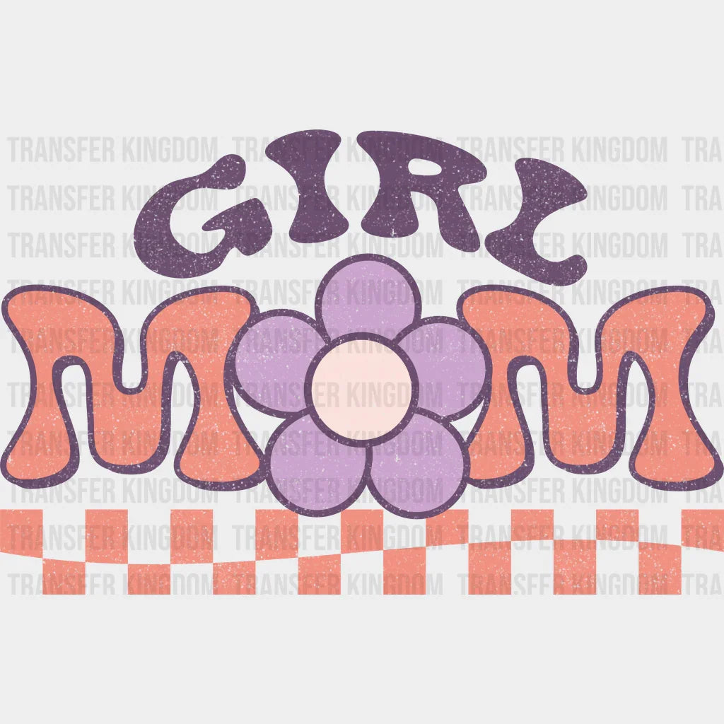 Girl Mom - Mothers Day - DTF Transfer - Transfer Kingdom