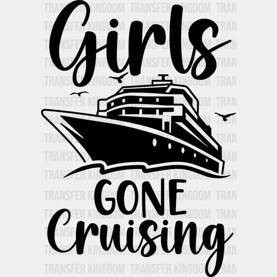 Girls Gone Cruising - Family Cruise Dtf Heat Transfer Unisex S & M (10’’) / Dark Color Design