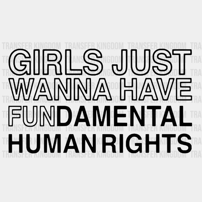 Girls Just Wanna Have Fundamental Human Rights Design - DTF heat transfer