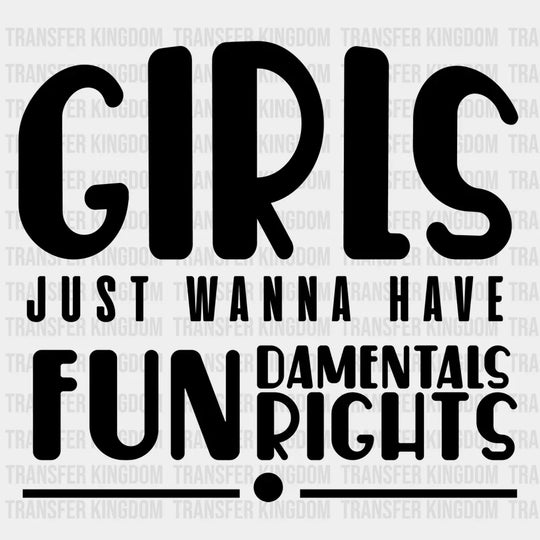 Girls Just Wanna Have Fundamental Rights Design - Dtf Heat Transfer Unisex S & M ( 10 ) / Dark Color