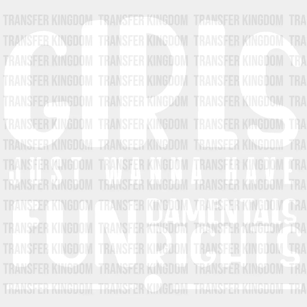 Girls Just Wanna Have Fundamental Rights Design - Dtf Heat Transfer Unisex S & M ( 10 ) / Light