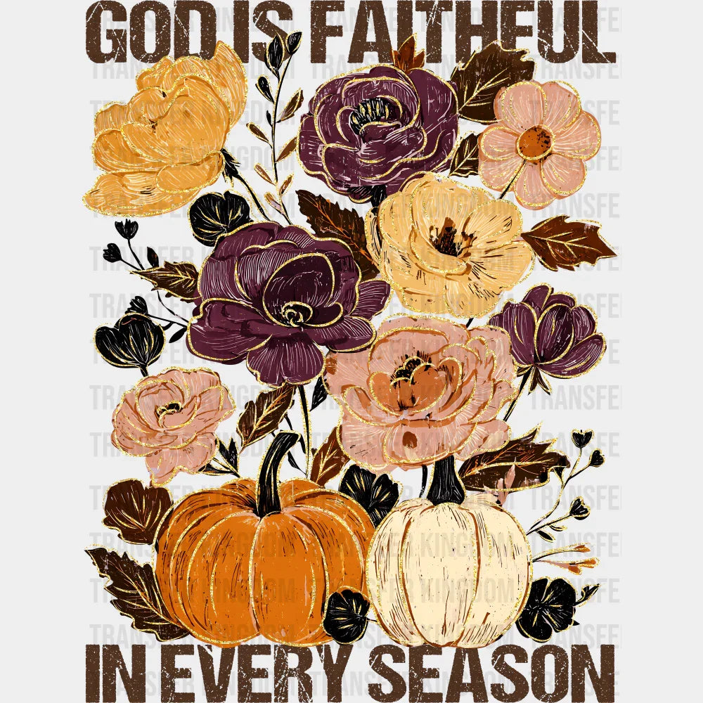 God Is Faithful In Every Season - Fall DTF Transfer Adult – S & M (10’’) / Dark Color Design (See Imaging)