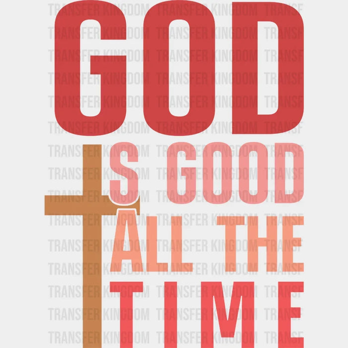 God Is Good All Time DTF Transfers