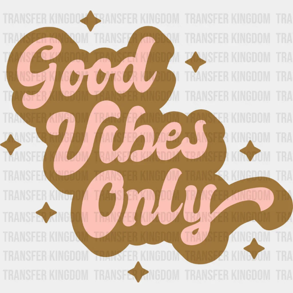 Good Vibes Only Retro Design - Good Vibes DTF Transfer