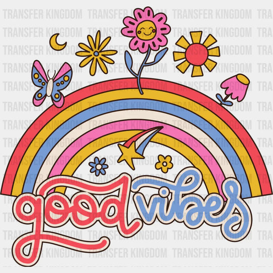 Good Vibes Rainbow Flowers Butterflies - Good Vibes DTF Transfer