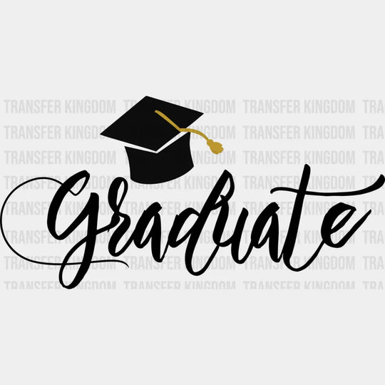 Graduate - Graduation DTF Transfer Adult Unisex - S & M (10’’) / Dark Color Design (See Imaging)