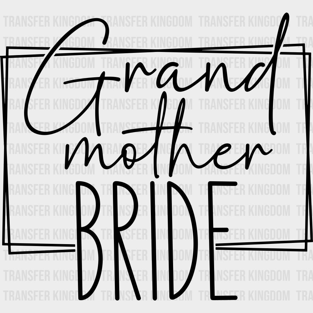 Grand Mother Bride - Wedding Crew DTF Transfers transfer-kingdom Dark Color Design (See Imaging)