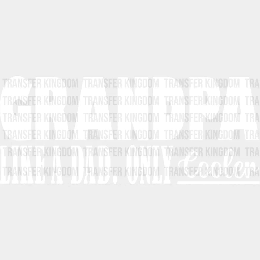 Grandpa Is Cooler - Dtf Heat Transfer Unisex S & M (10’’) / Light Color Design See Imaging