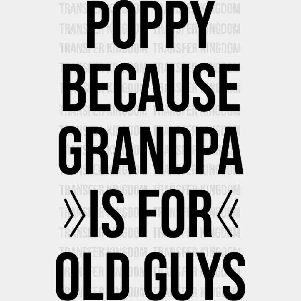 Grandpa Is For Old Guys - Dtf Heat Transfer Unisex S & M (10’’) / Dark Color Design See Imaging