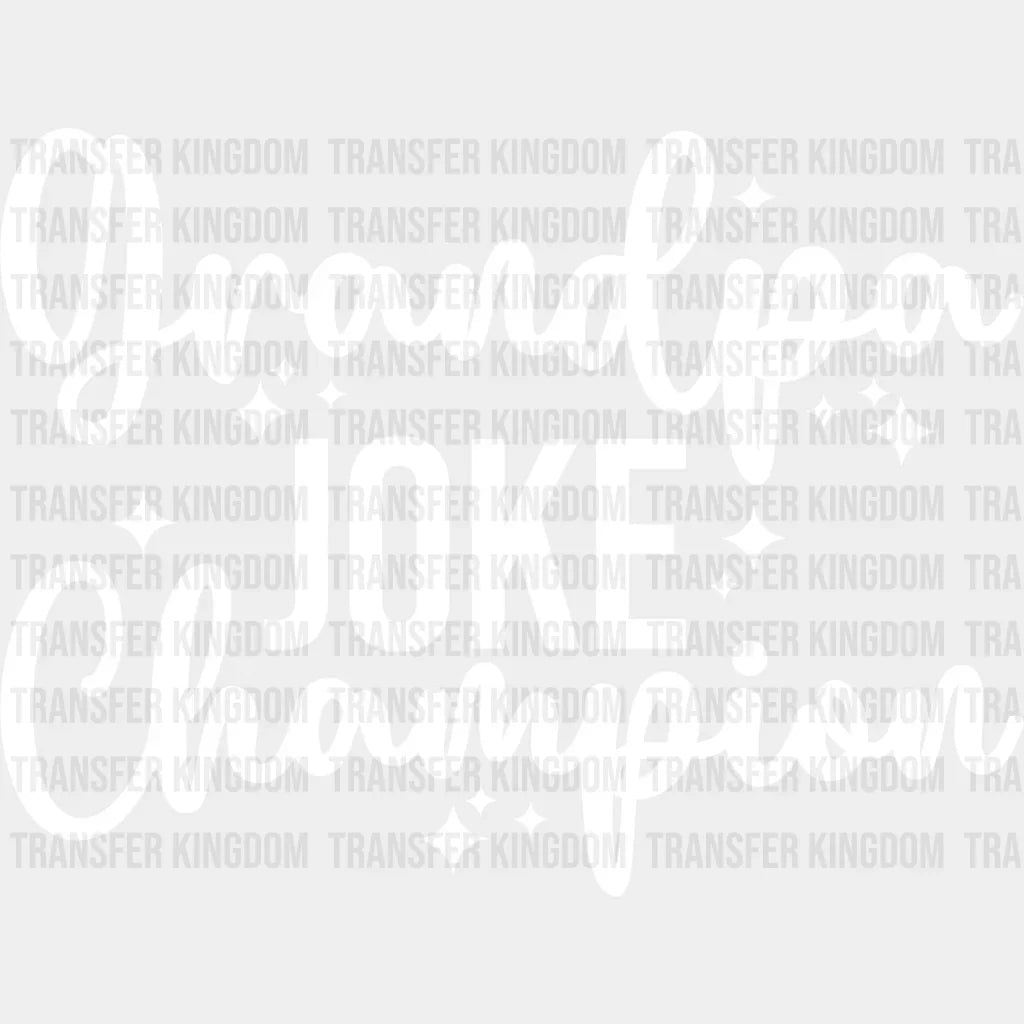 Grandpa Joke Champion - Dtf Heat Transfer Unisex S & M (10’’) / Light Color Design See Imaging