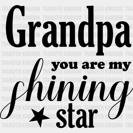 Grandpa My Shining Star - Dtf Heat Transfer Unisex S & M (10’’) / Dark Color Design See Imaging