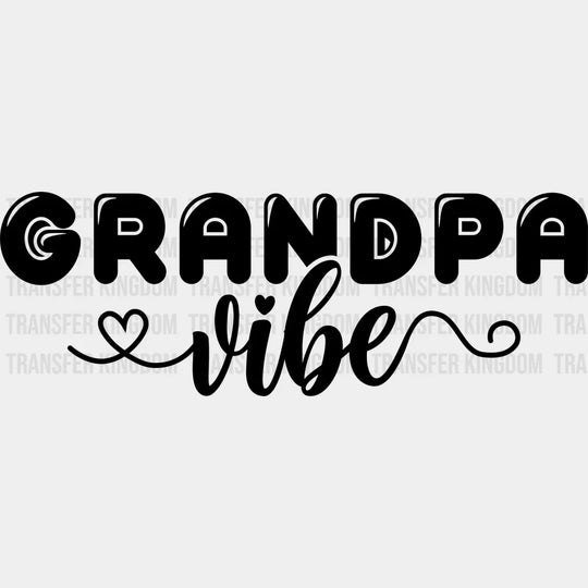 Grandpa Vibe - Dtf Heat Transfer Unisex S & M (10’’) / Dark Color Design See Imaging