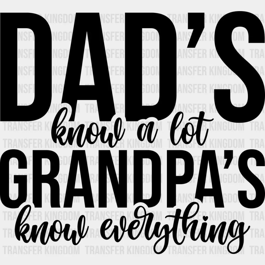 Grandpa’s Know Everything - Grandpa Dtf Heat Transfer Unisex S & M (10’’) / Dark Color Design