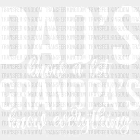 Grandpa’s Know Everything - Grandpa Dtf Heat Transfer Unisex S & M (10’’) / Light Color
