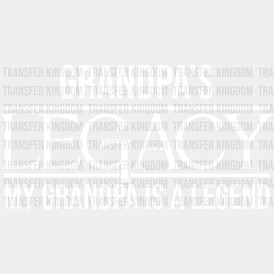 Grandpa’s Legacy - Grandpa Dtf Heat Transfer Unisex S & M (10’’) / Light Color Design See Imaging