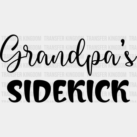 Grandpa’s Sidekick - Grandpa Dtf Heat Transfer Unisex S & M (10’’) / Dark Color Design See Imaging