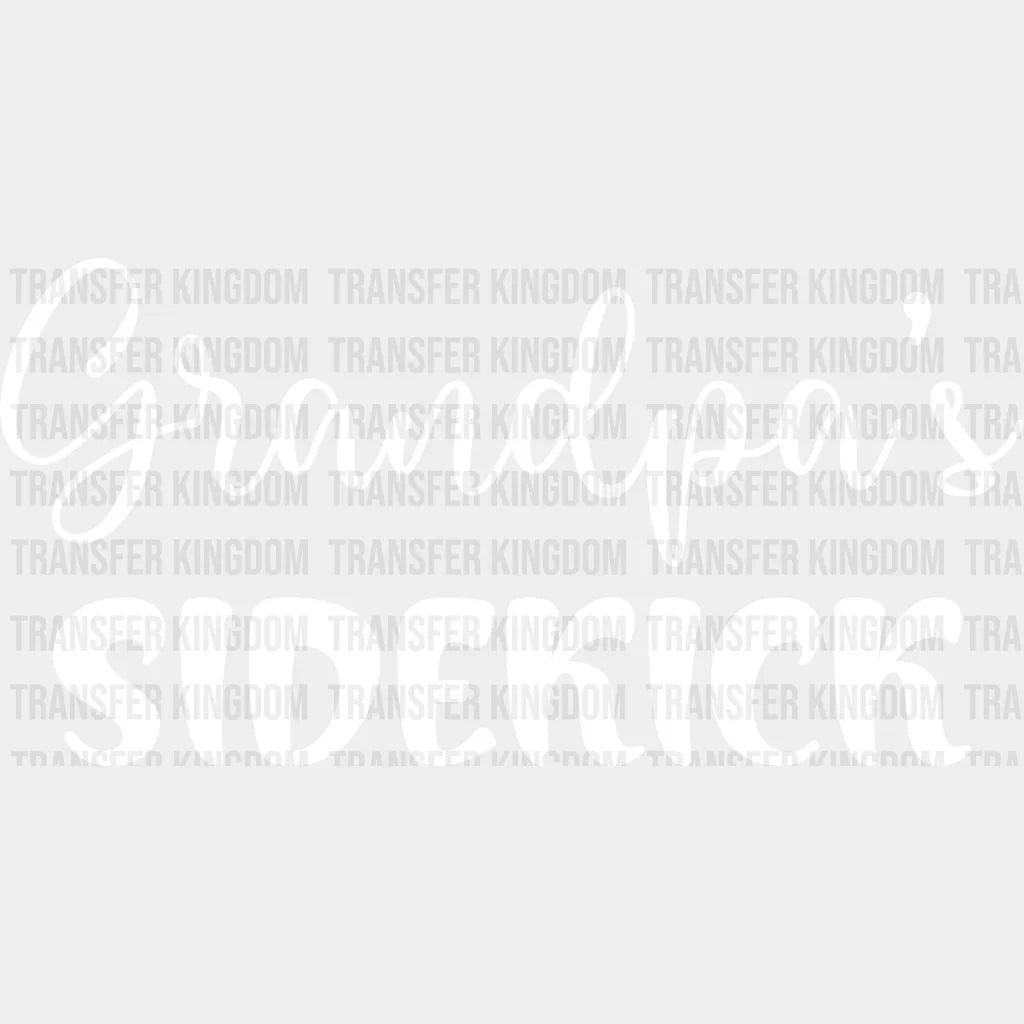 Grandpa’s Sidekick - Grandpa Dtf Heat Transfer Unisex S & M (10’’) / Light Color Design See Imaging
