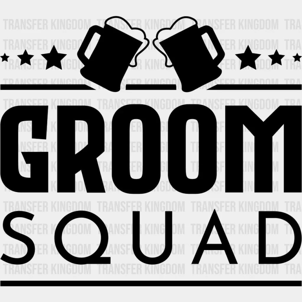 Groom Squad Beer B&W - Bachelor DTF Transfer Unisex - S & M (10’’) Dark Color Design (See imaging)