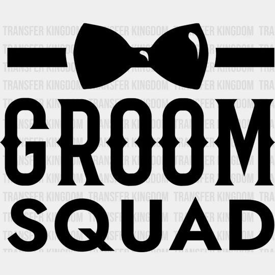 Groom Squad Bowtie B&W Design - Bachelor DTF Transfer Unisex - S & M (10’’) Dark Color Design (See imaging)