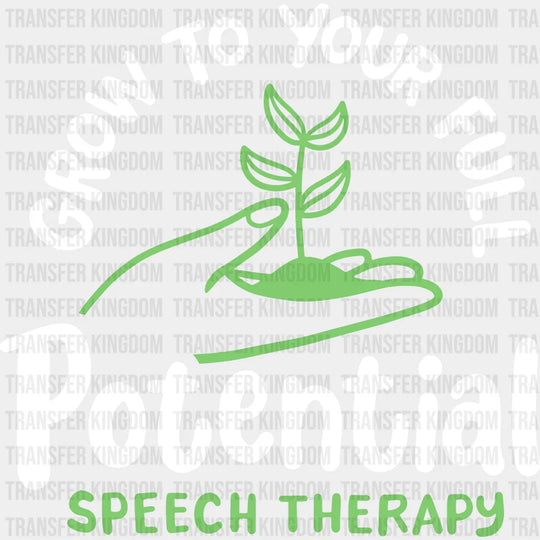 Grow To Your Full Potential Speech Therapy Design - Therapist Dtf Heat Transfer Unisex S & M