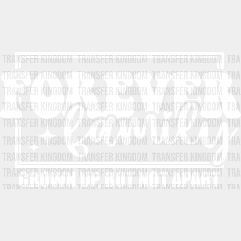 Grown Up But Not Apart - Family Reunion Dtf Heat Transfer Unisex S & M (10’’) / Light Color