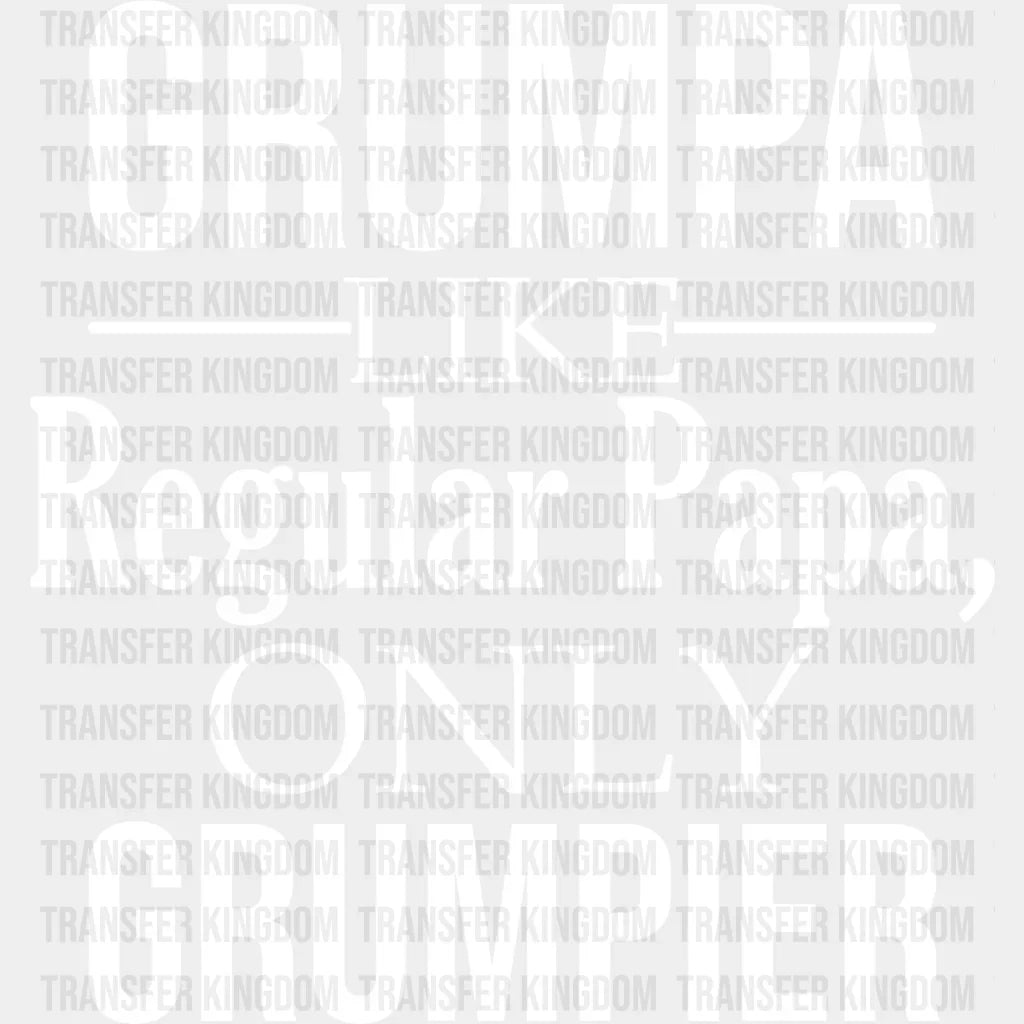 Grumpa Only Grumpier - Grandpa Dtf Heat Transfer Unisex S & M (10’’) / Light Color Design See