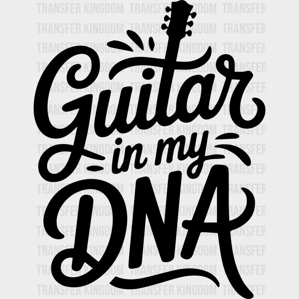 Guitar In My DNA - Music DTF Transfers transfer-kingdom Dark Color Design (See Imaging)